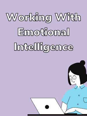 Working with Emotional Intelligence