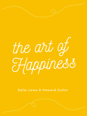 The Art of Happiness: A Handbook for Living