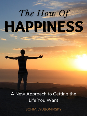 The How of Happiness: A New Approach to Getting the Life You Want