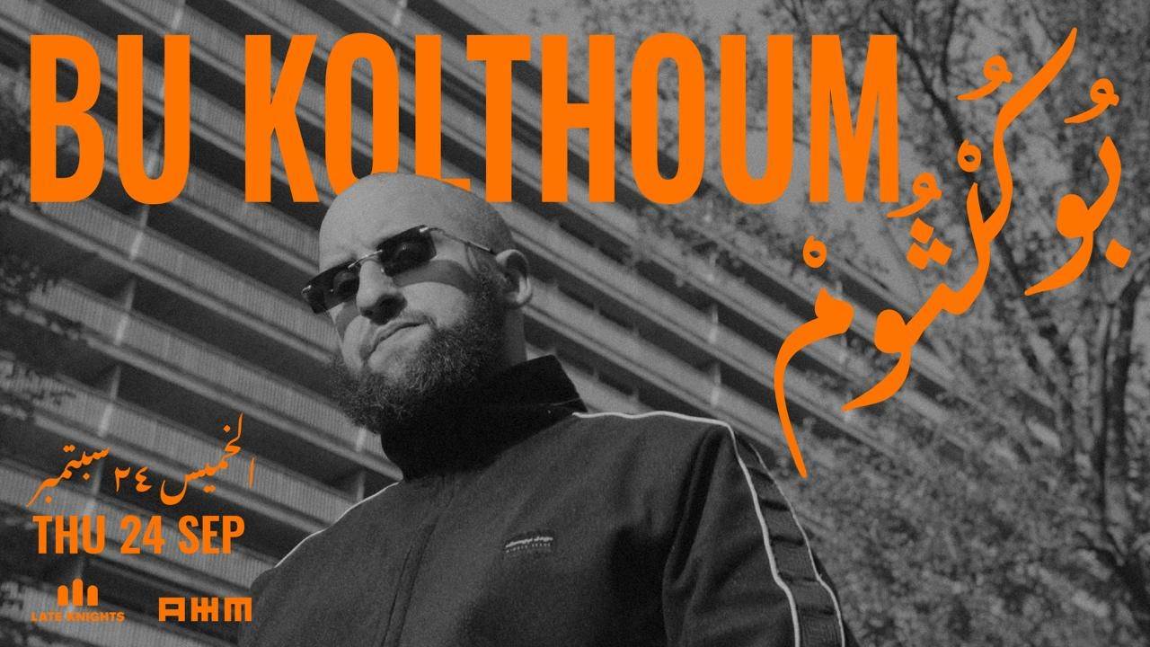Late Knighs presents: Bu Kolthoum Live at AHM