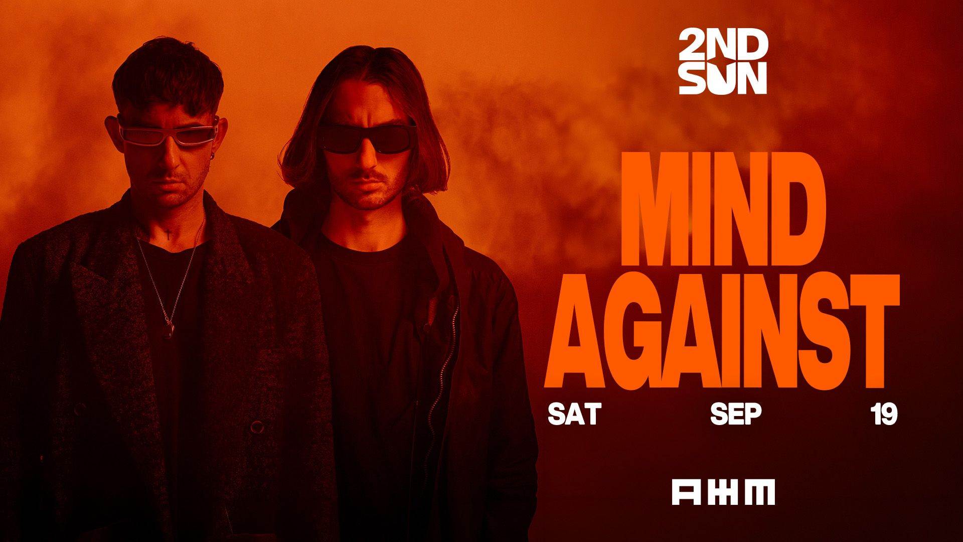 2ND SUN x MIND AGAINST at AHM