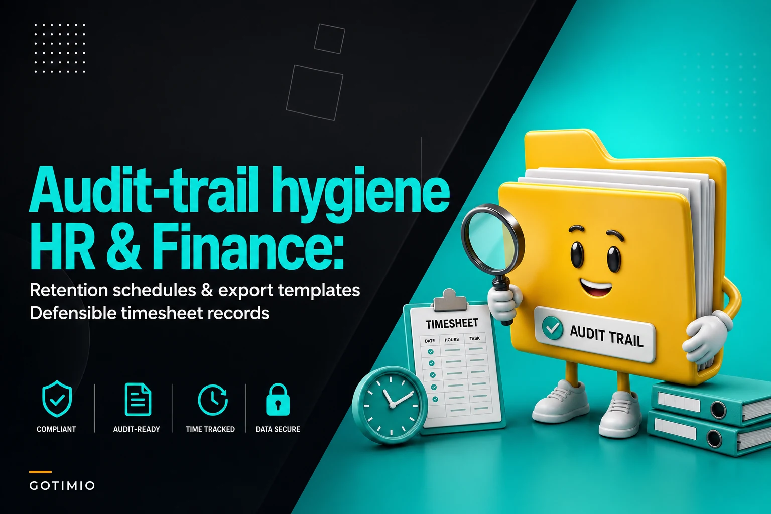 Audit-Trail Hygiene HR and Finance Must Keep — Retention Schedules and Export Templates for Defensible Timesheet Records
