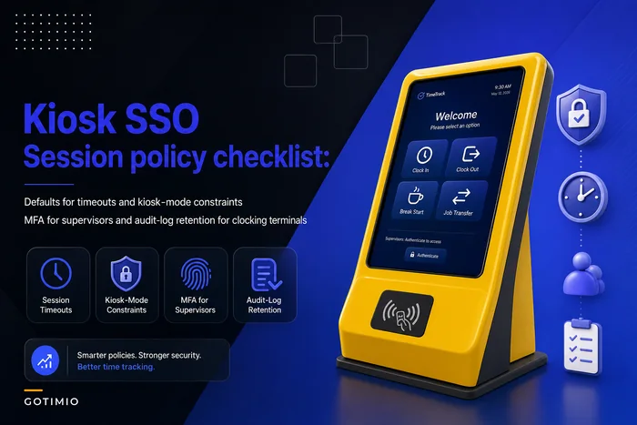 Kiosk SSO and session policy checklist for secure clocking terminals