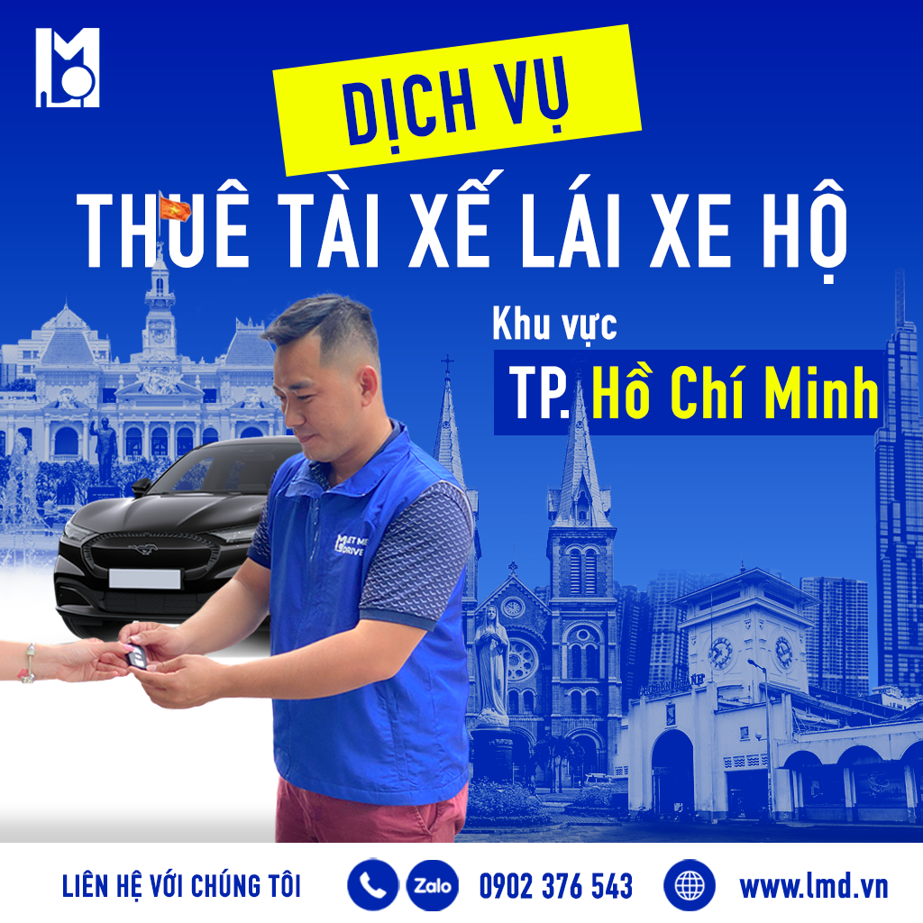 Thuê tài xế lái xe hộ LMD Let Me Drive Lái xe hộ TP.HCM – Thuê tài xế an toàn, nhanh chóng