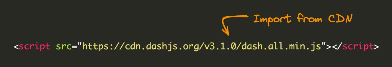 Add the dash.js library to your HTML page