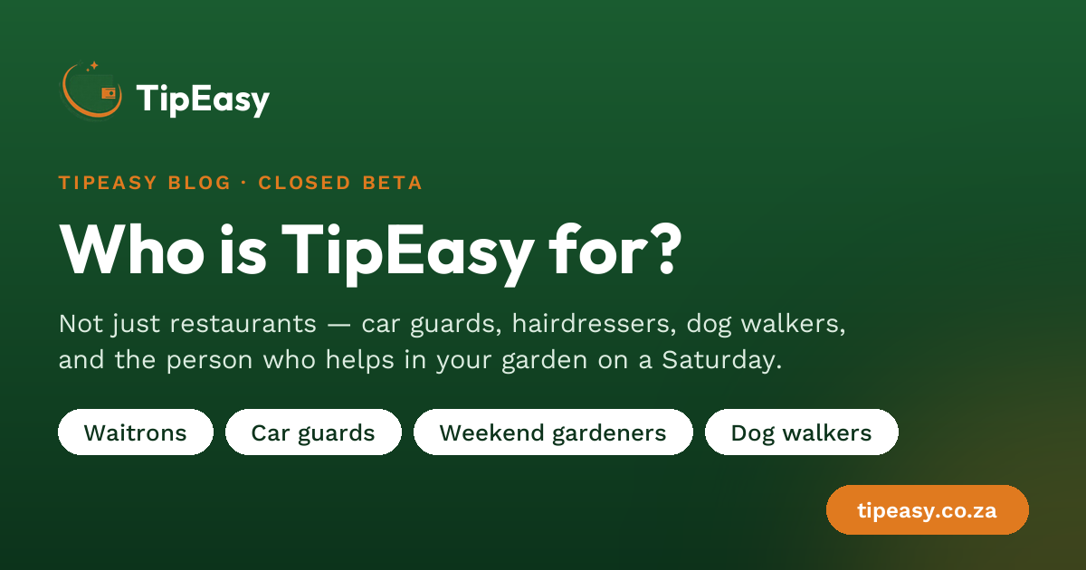 Who Can Use TipEasy? From Waitrons and Car Guards to Weekend Gardeners