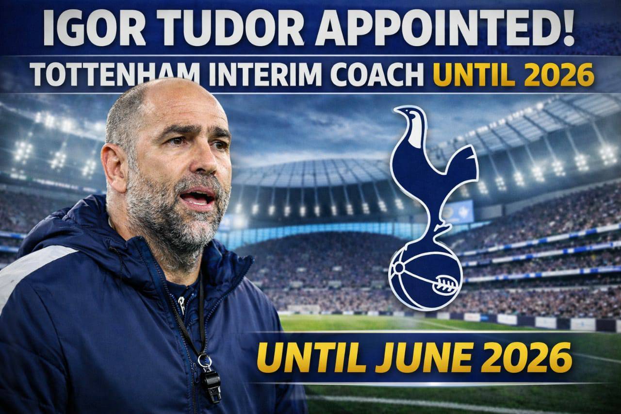 Igor Tudor Appointed Tottenham Interim Coach Until June 2026