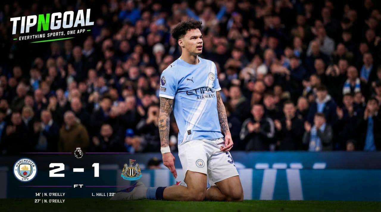 O’Reilly Brace Fires Manchester City Past in Newcastle Thrilling 2–1 Showdown
