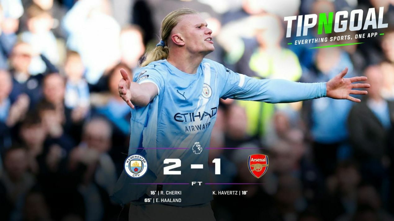Haaland Fires Man City to Crucial 2–1 Victory Over Arsenal in Title Clash