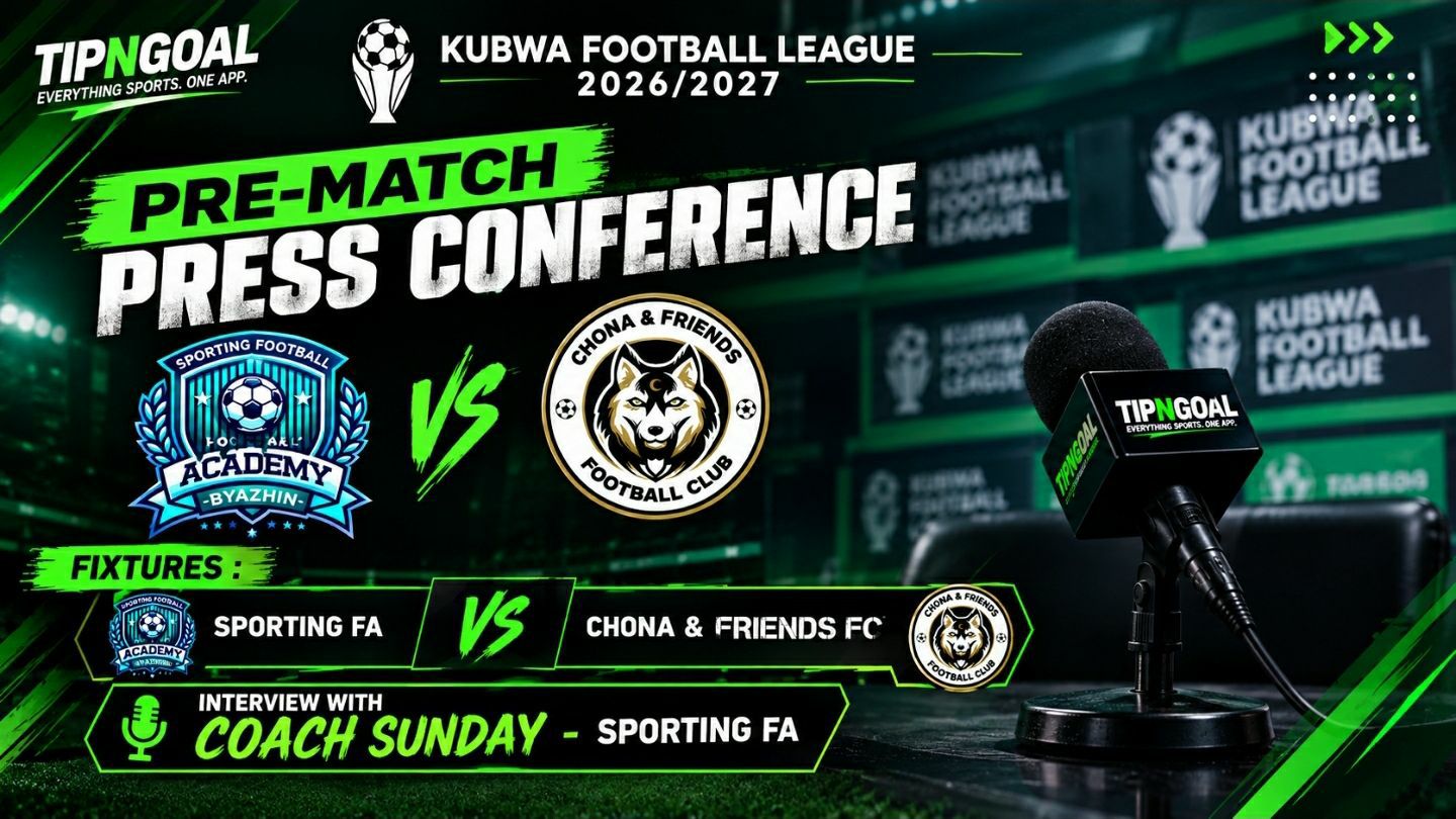 KUBWA FOOTBALL LEAGUE PRE-MATCH PRESS CONFERENCE - SPORTING FA vs CHONA & FRIENDS FC