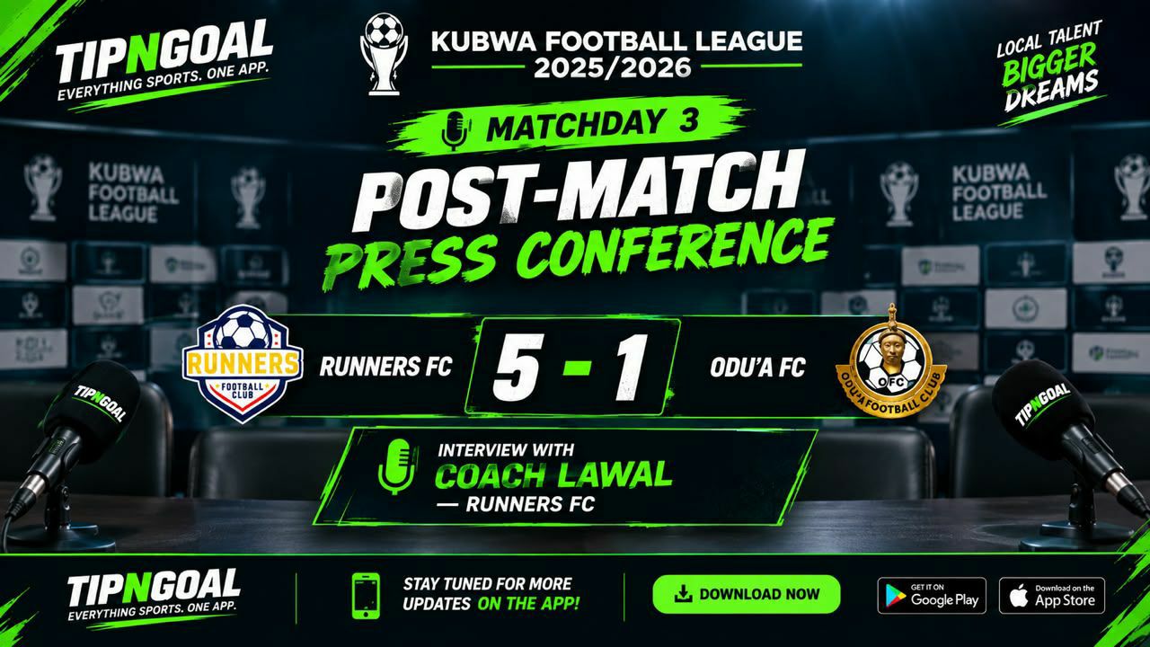 KUBWA FOOTBALL LEAGUE POST-MATCH PRESS CONFERENCE (MATCHDAY 3) - WITH
COACH LAWAL