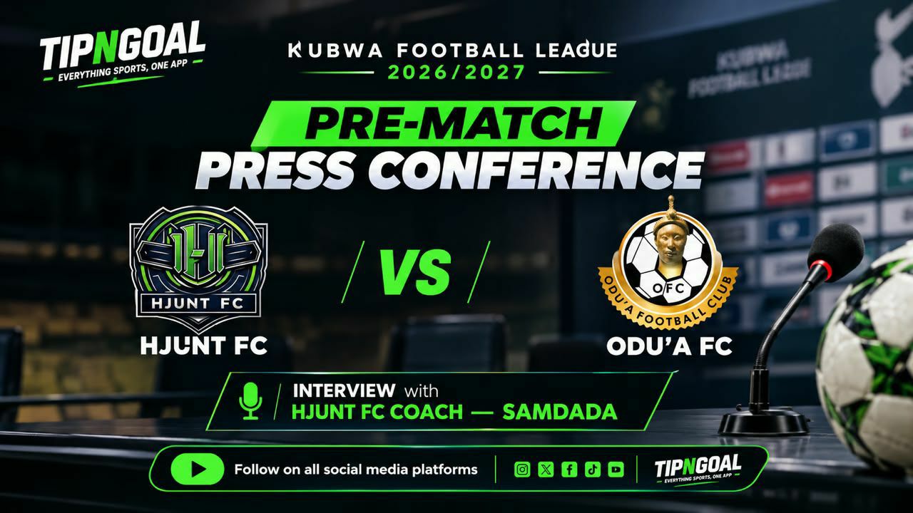 KUBWA FOOTBALL LEAGUE PRE-MATCH PRESS CONFERENCE
WITH COACH SAMDADA -
HJUNT FC vs ODU’A FC