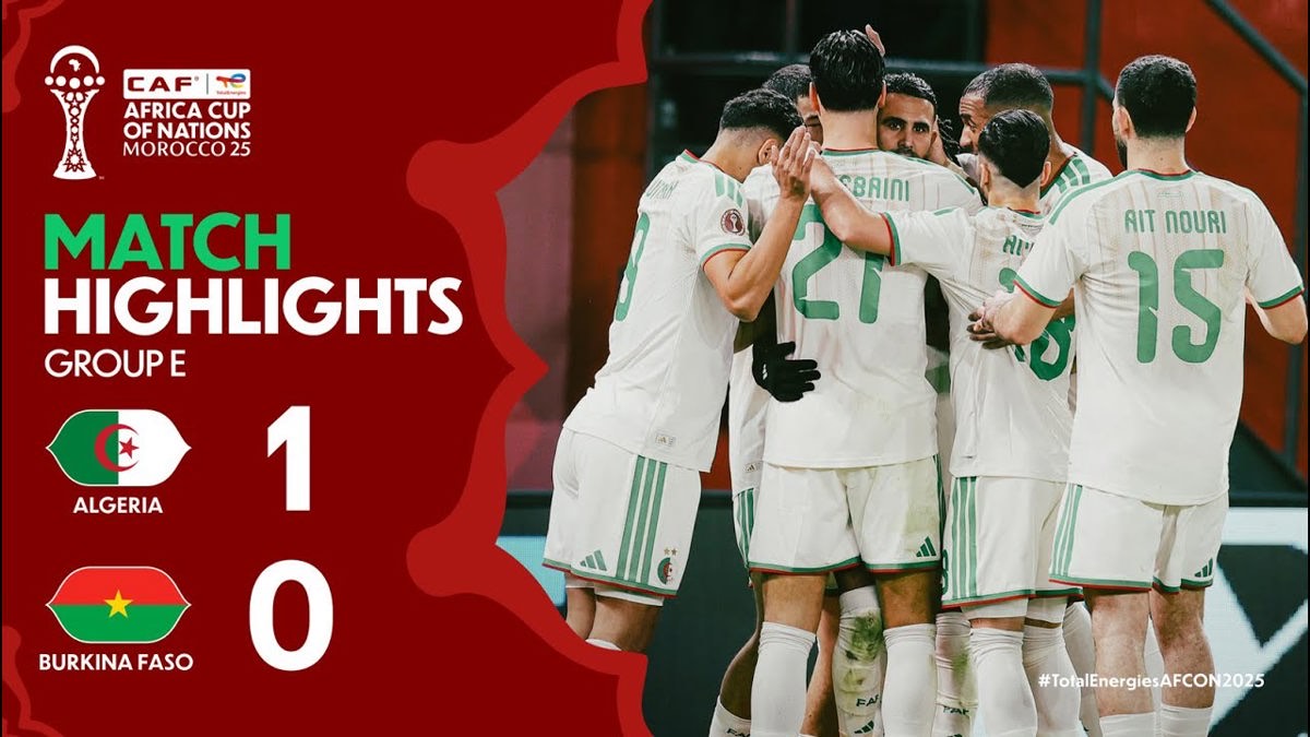 AFCON 2025 Match Review: Algeria 1 Vs  0 Burkina Faso