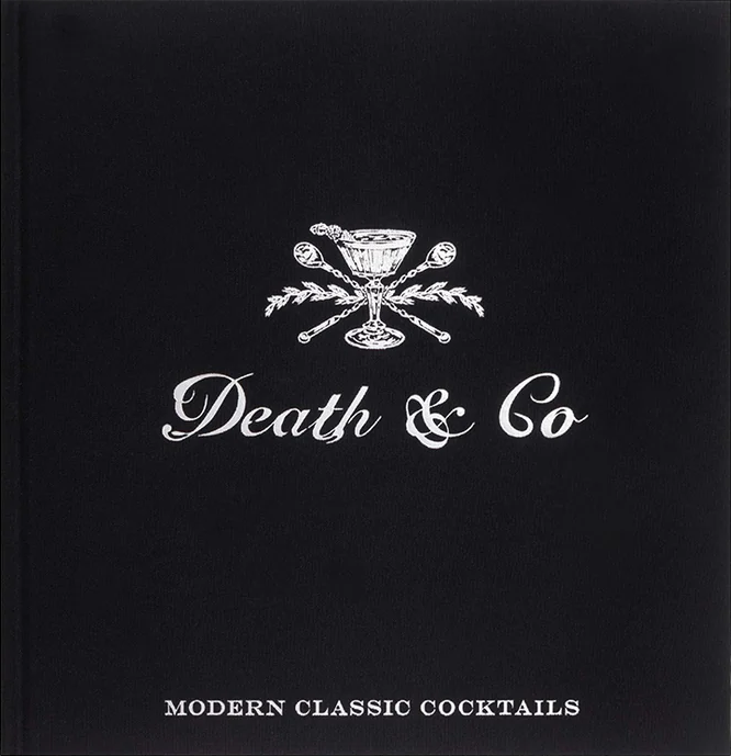 Death & Co: Modern Classic Cocktails