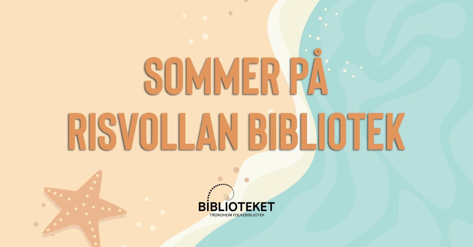 May be an image of text that says 'SOMMER PẢ RISVOLLAN BIBLIOTEK BİBLIOTEKET TRONDHEIMF TRONDHEINFCLKEBBLICTEK IMFO'