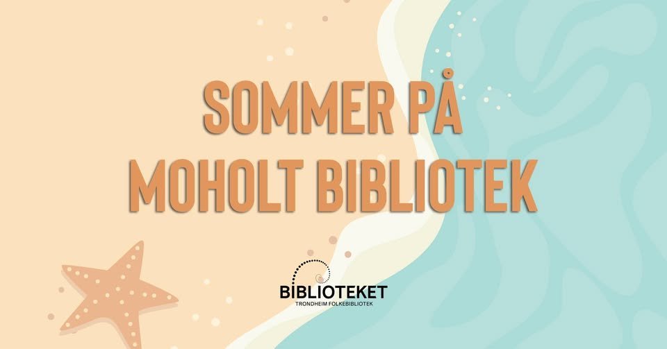 May be an image of text that says 'SOMMER PA MOHOLT BIBLIOTEK BİBLIOTEKET TRONOHEINIFCLKEBELIOTEK IMFO TRONDHEIMF BLI'