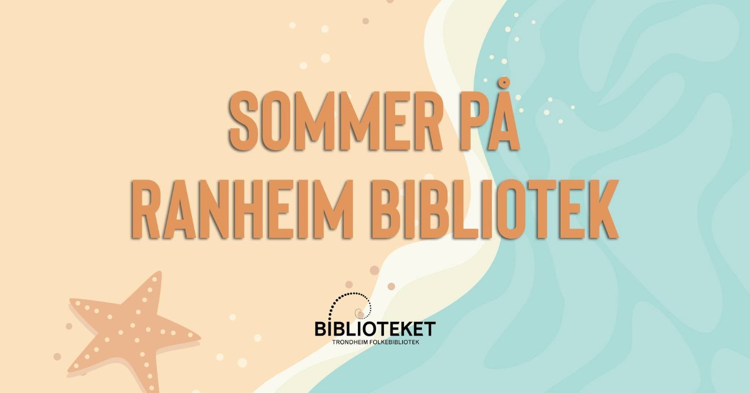 May be an image of text that says "SOMMER PA RANHEIM BIBLIOTEK BİBLIOTEKET TRONDHEIFCLMEBELIOTEK BLI TRONDHEIM IMFO"