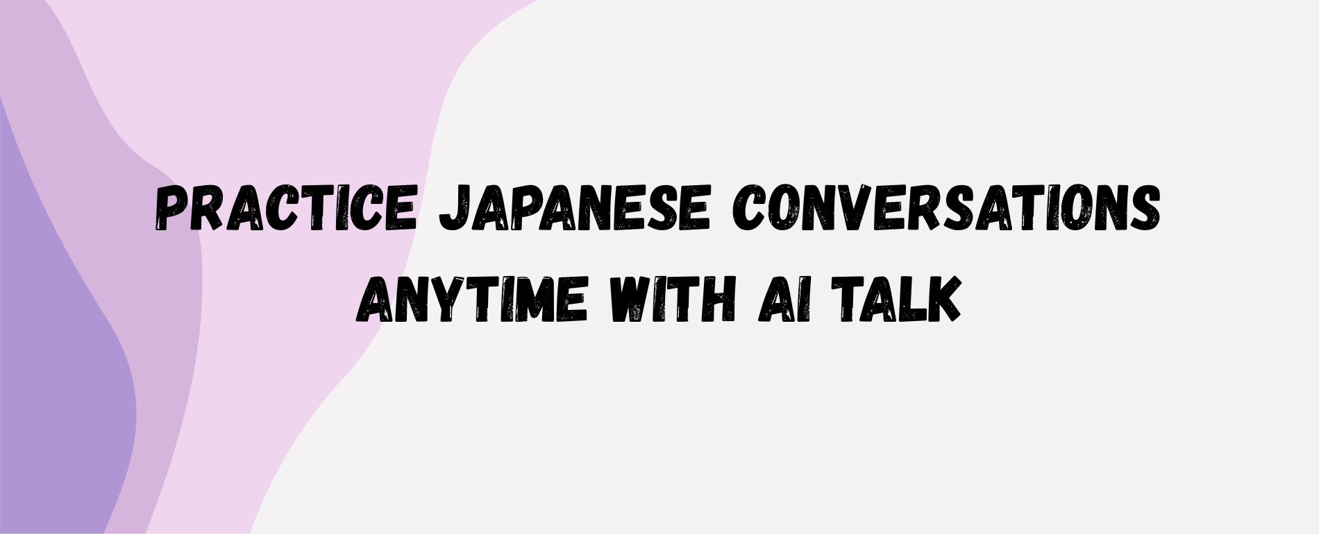 Practice Japanese Conversations Anytime with AI Talk