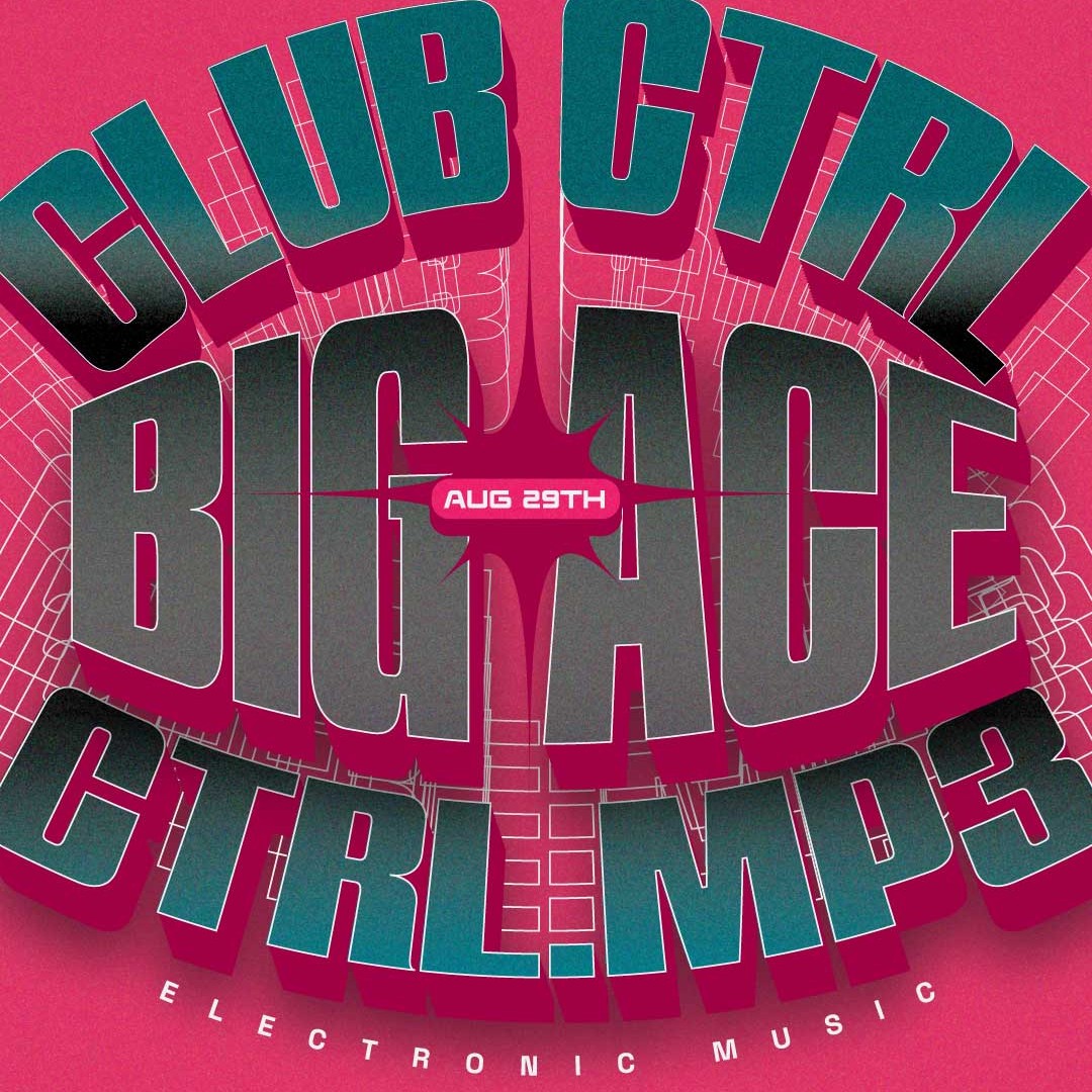 Club CTRL feat. Big Ace event