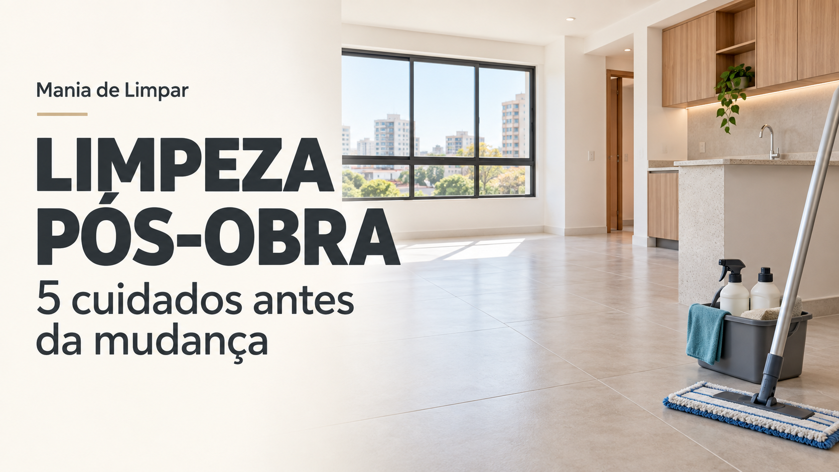Limpeza pós-obra: 5 cuidados antes de mudar para o imóvel
