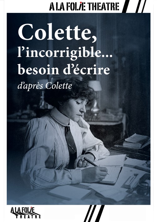Colette, l’incorrigible… besoin d’écrire