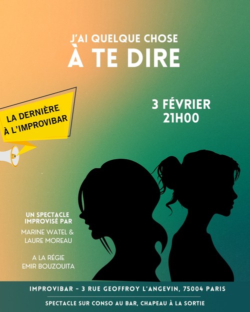 J’ai quelque chose à te dire, le spectacle improvisé 