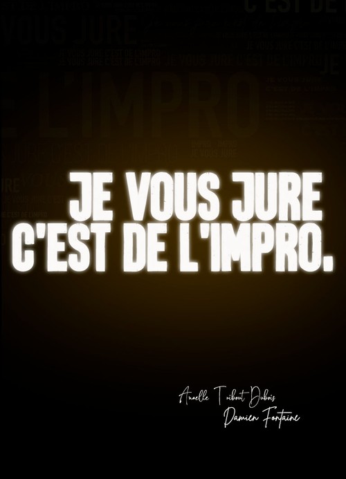 Je vous jure c'est de l'impro