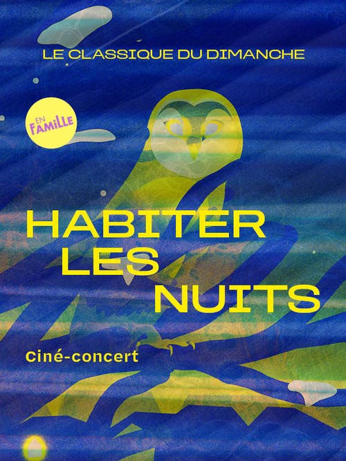 Le Classique du Dimanche Habiter les nuits