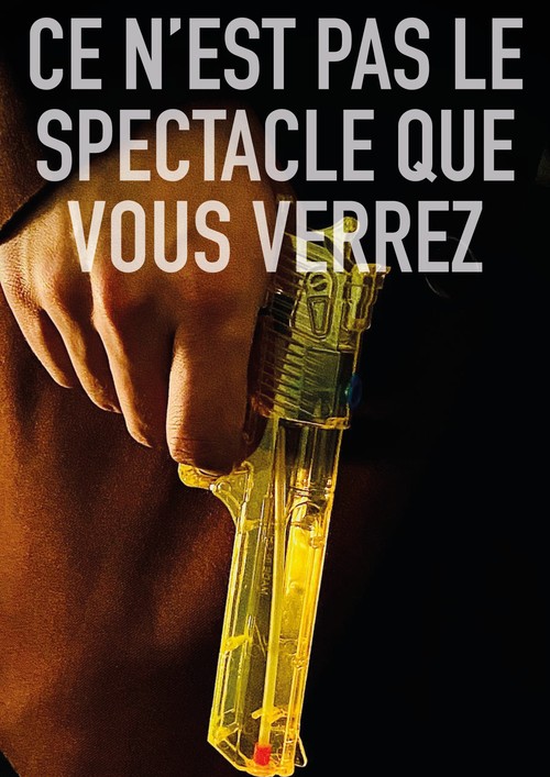 Ce n'est pas le spectacle que vous verrez