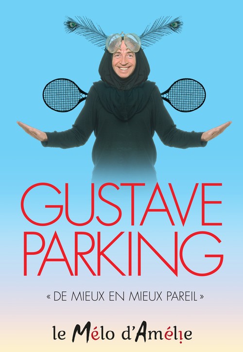 GUSTAVE PARKING DANS "DE MIEUX EN MIEUX PAREIL"
