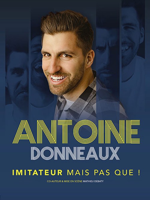 Antoine Donneaux - Imitateur mais pas que !