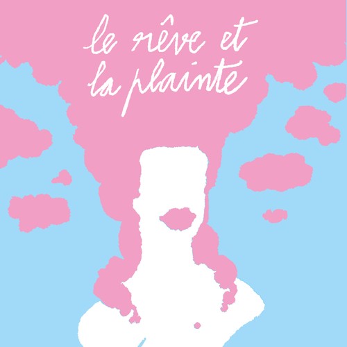 LE RÊVE ET LA PLAINTE