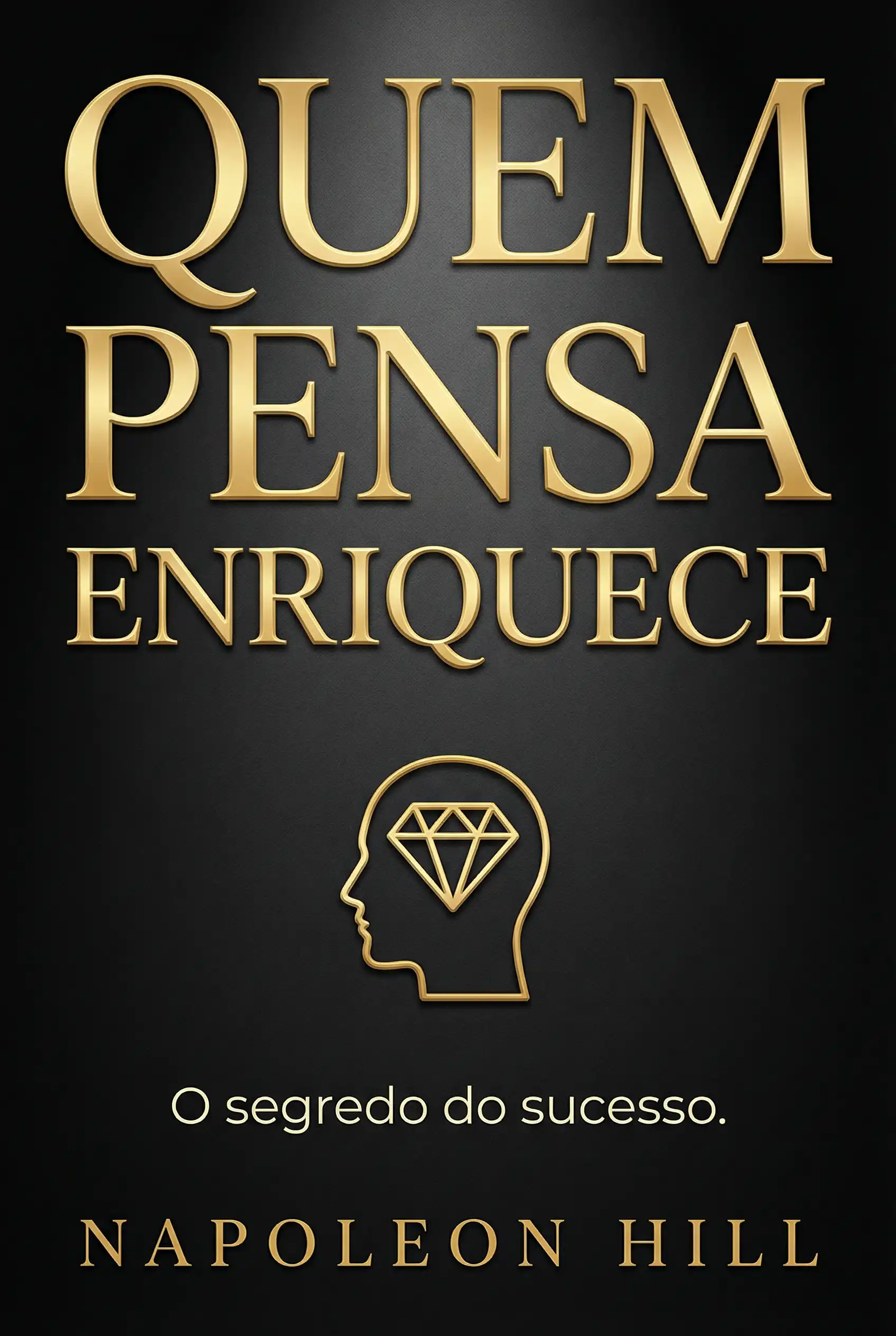 Capa do livro Quem Pensa Enriquece de Napoleon Hill