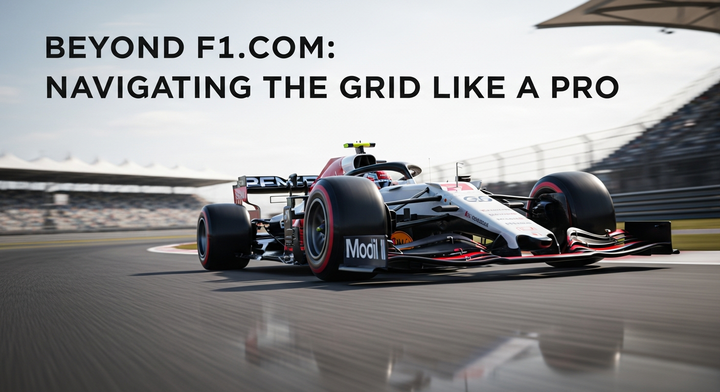 Beyond f1 com: Navigating the Grid Like a Pro