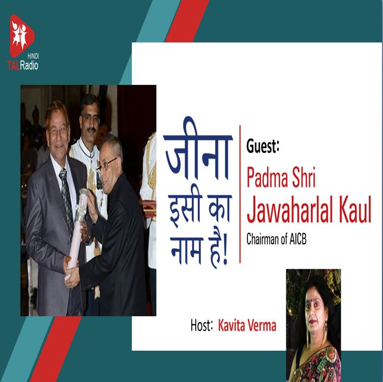 Interview with Padma Shri Jawahar Kaul