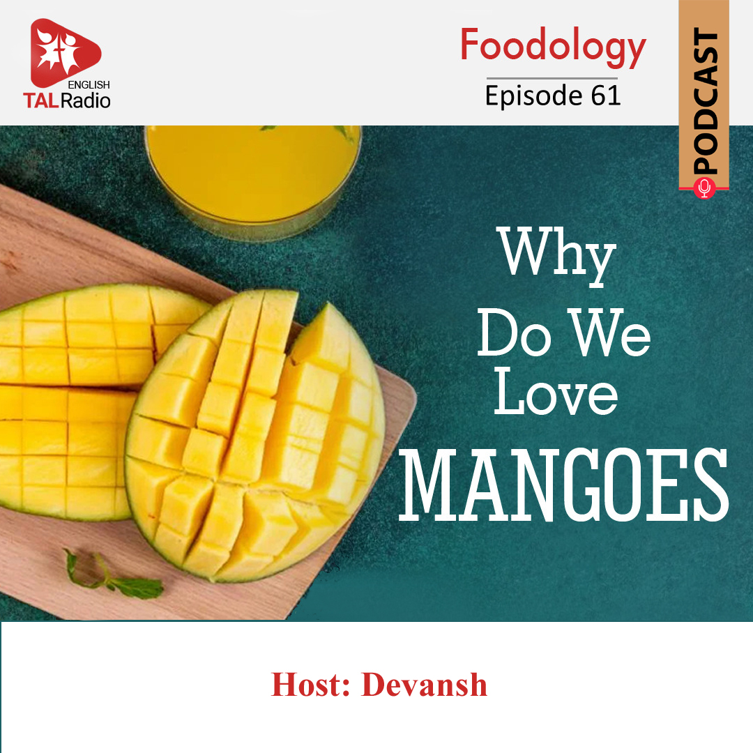 Why Do Love Mangoes| Foodology