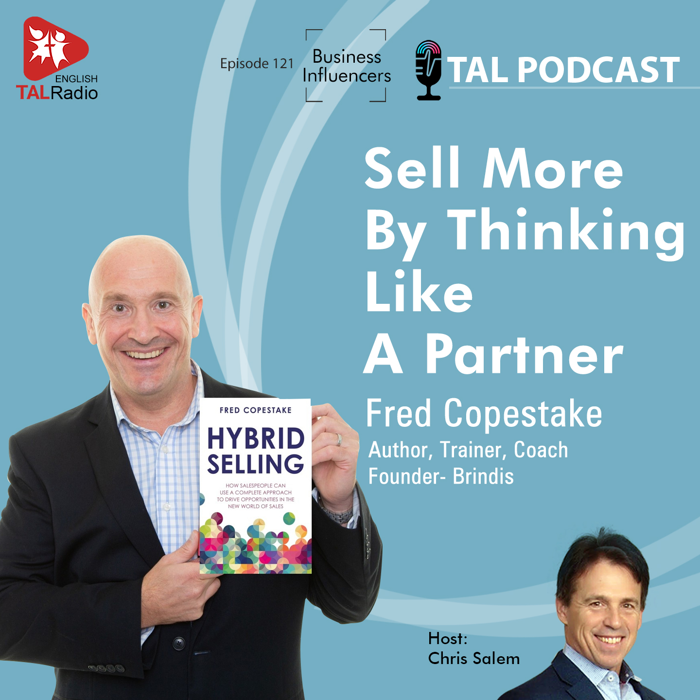 Sell More By Thinking Like A Partner | Business Influencers - 121