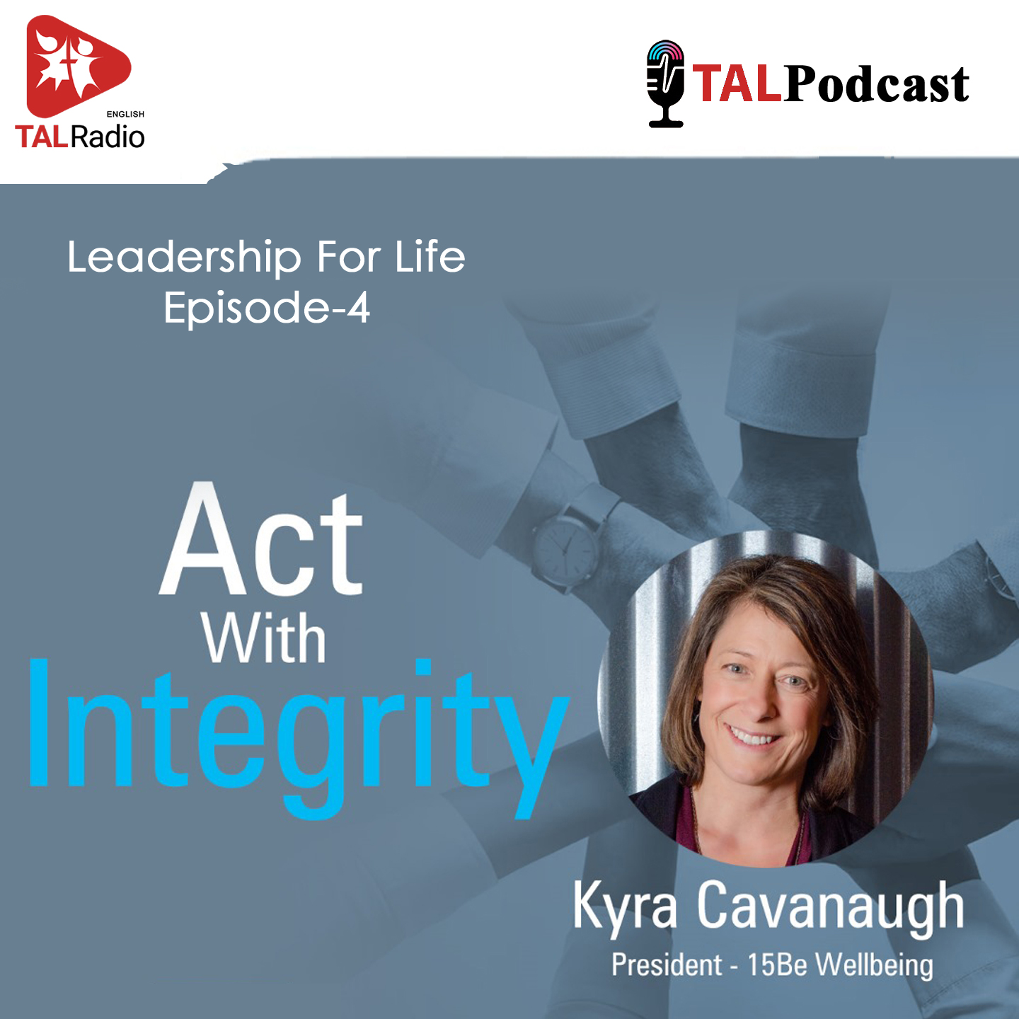 Act With Integrity | Leadership For Life - Episode 4
