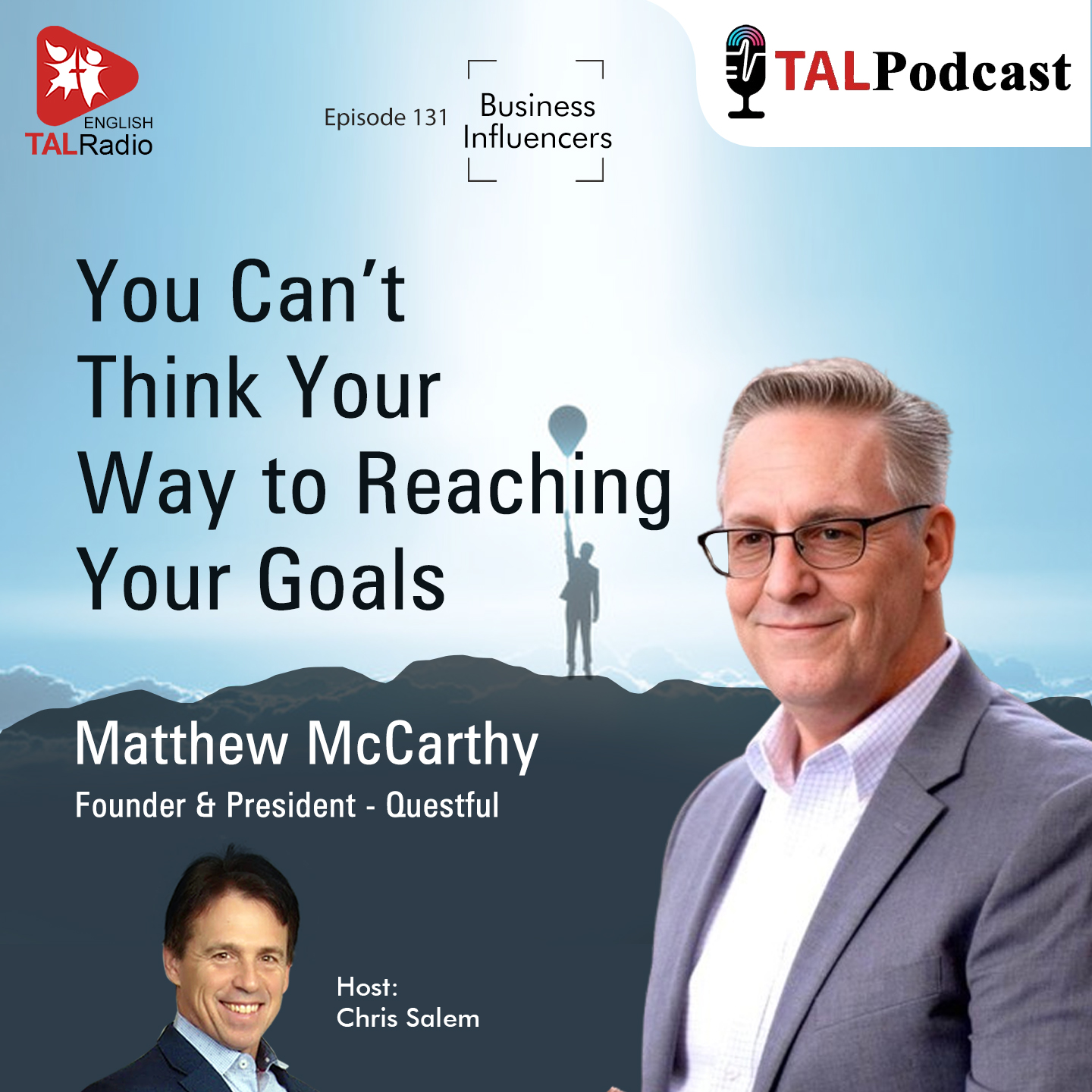You Can’t Think Your Way to Reaching Your Goals | Business Influencers - 131