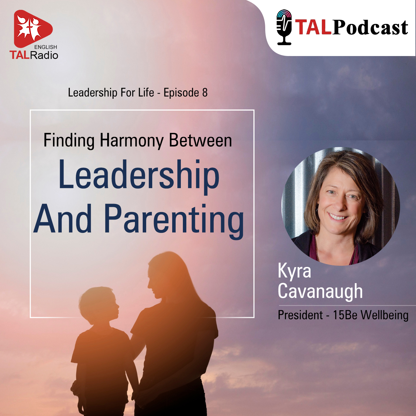 Finding Harmony between Leadership & Parenting | Leadership For Life - 8