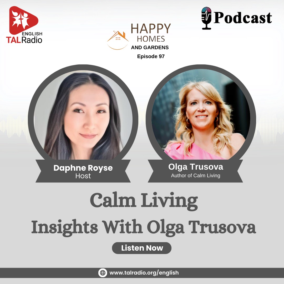 Calm Living Insights With Olga Trusova | Happy Homes And Gardens - 97