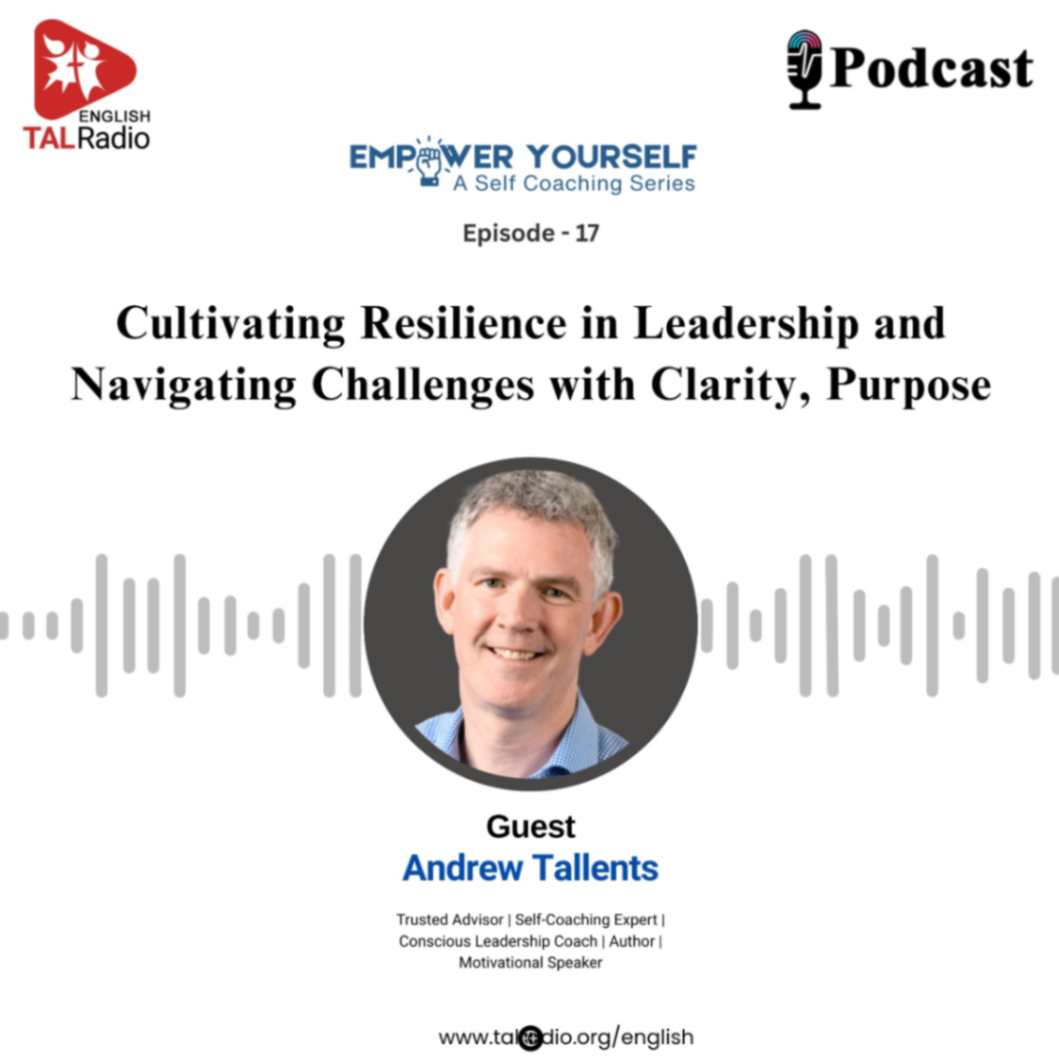 Cultivating Resilience in Leadership and Navigating Challeges with Clarity, Purpose | Empower Yourself - 17