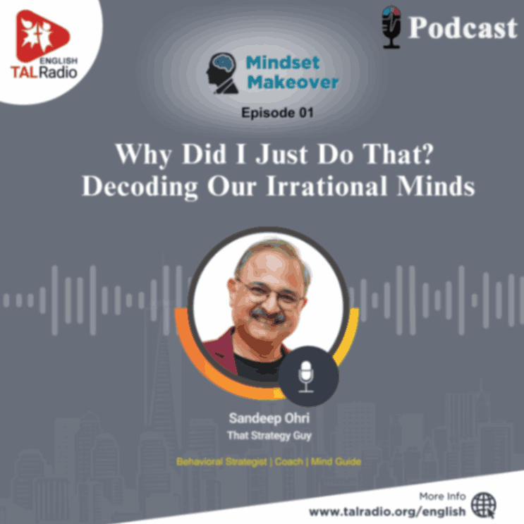 Why Did I Just Do That ? Decoding Our Irrational Minds | Mindset Makeover - 01