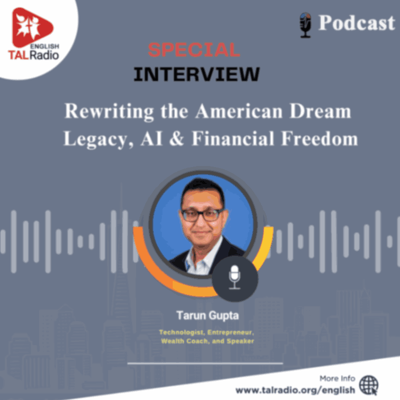Rewriting the American Dream Legacy, AI & Financial Freedom | Special Interview With Tarun Gupta