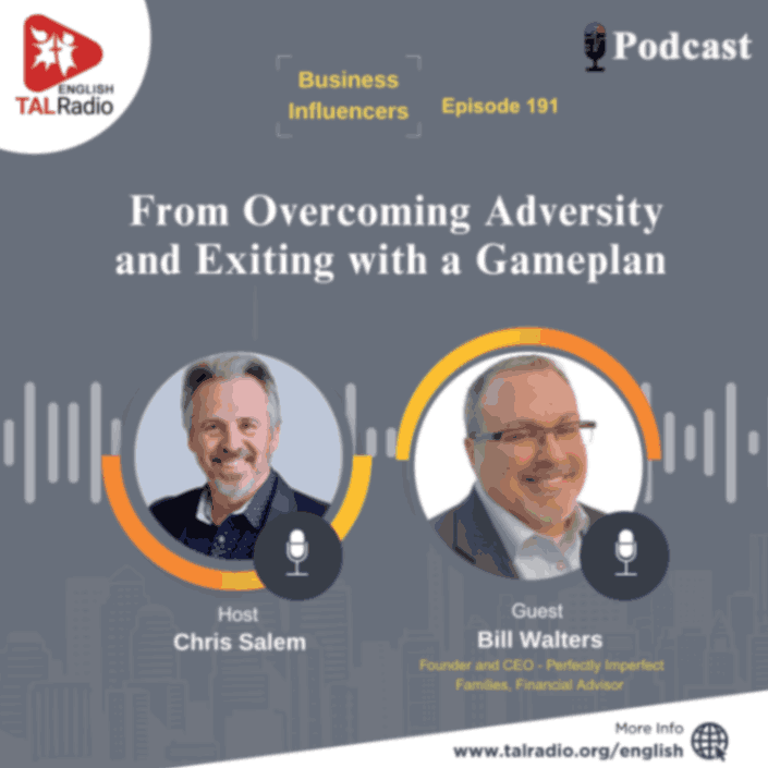 From Overcoming Adversity and Exiting with a Gameplan | Business Influencers - 191