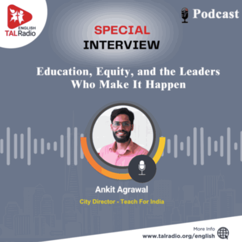 Education, Equity, and the Leaders Who Makes It Happen | Special Interview Ankit Agrawal