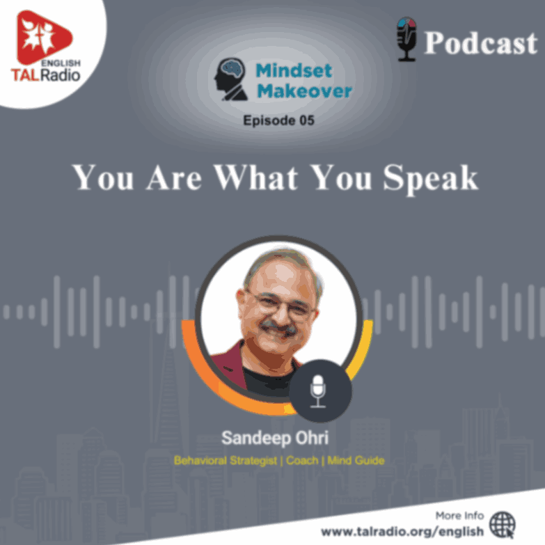 You Are What You Speak | Mindset Makeover - 05
