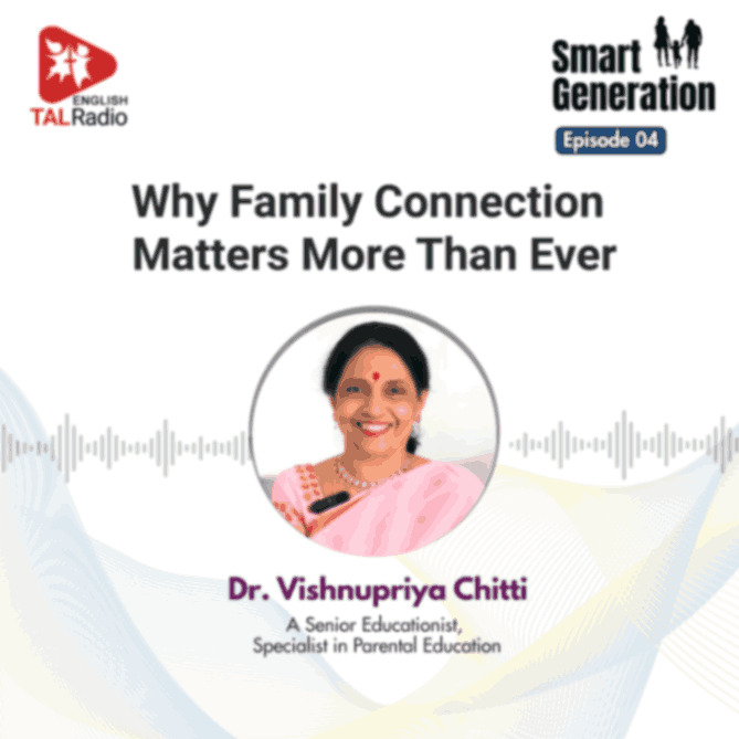 Why Family Connection Matters More Than Ever | Smart Generation - 04