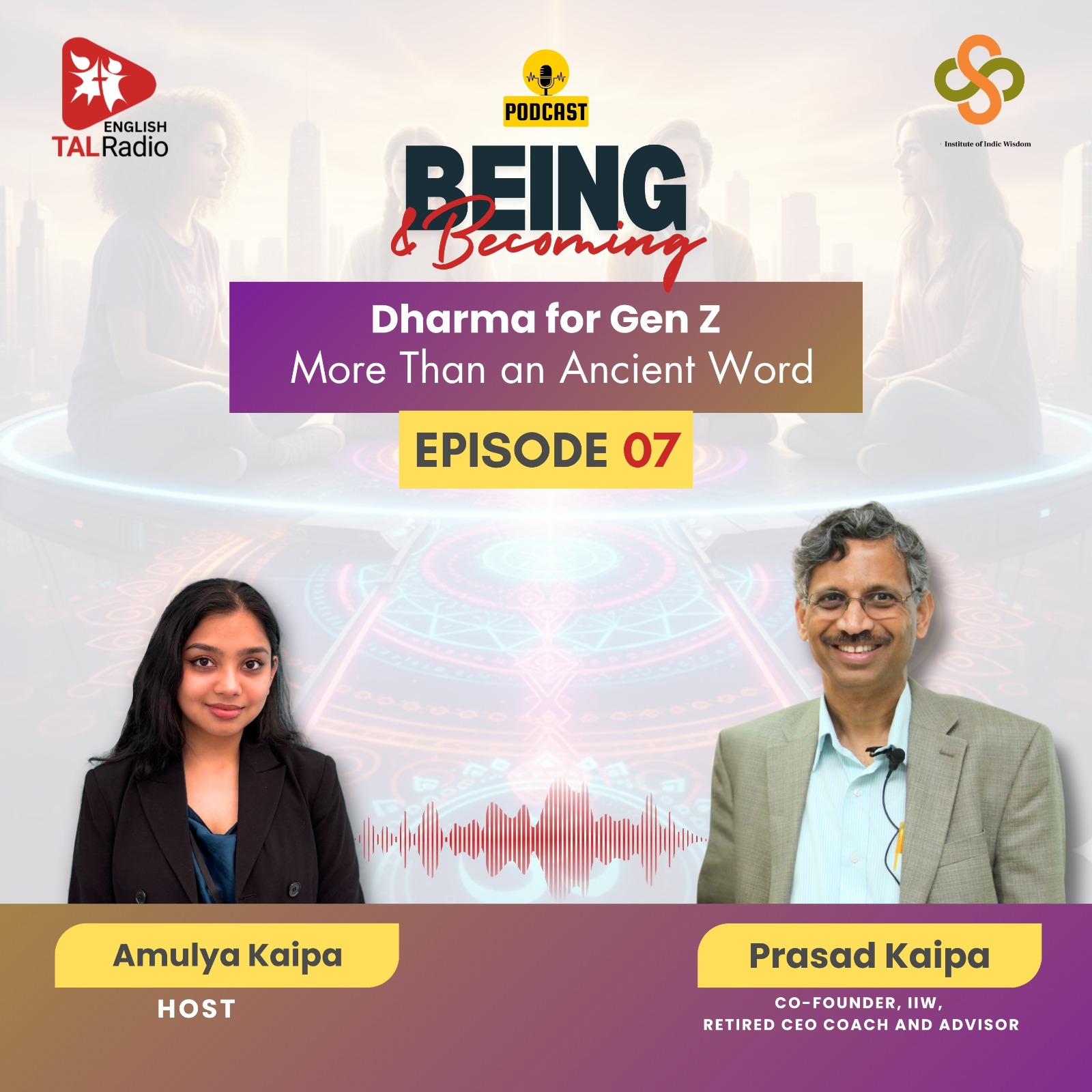 Dharma for Gen Z: More Than an Ancient Word | Being & Becoming - 07