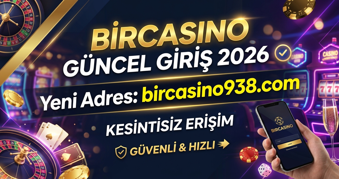 BirCasino Güncel Giriş 2026 – Yeni Adres bircasino938.com